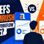 Ahrefs vs. Semrush for Affiliates: Which Workflow Fits?