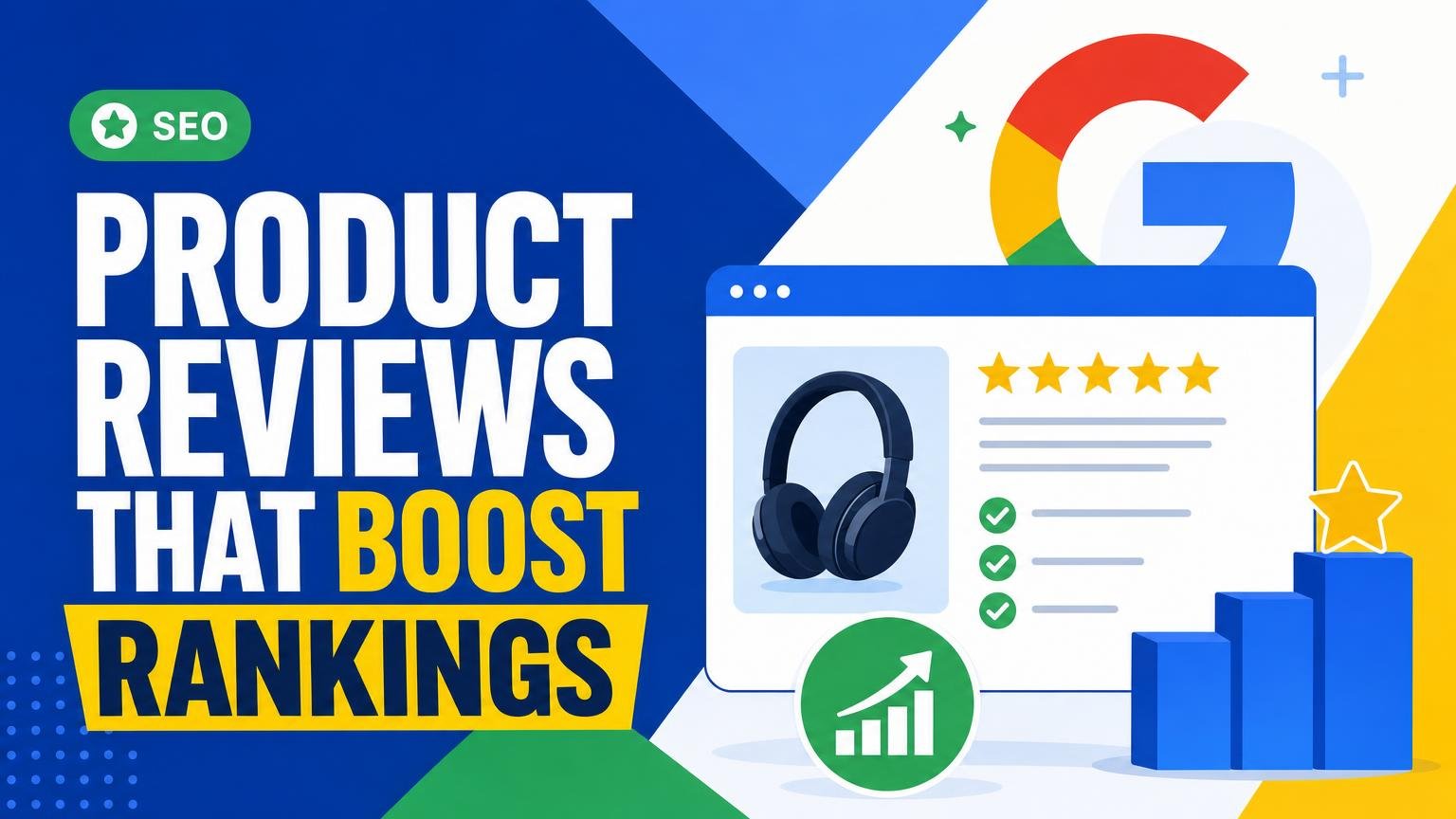 Google’s Helpful Product Review Requirements That Actually Affect Rankings