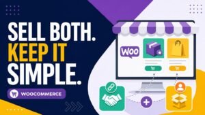 Selling Affiliate and Own Products in WooCommerce Without Confusion
