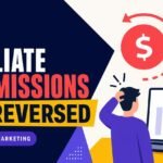 Why Affiliate Commissions Are Reversed After a Sale